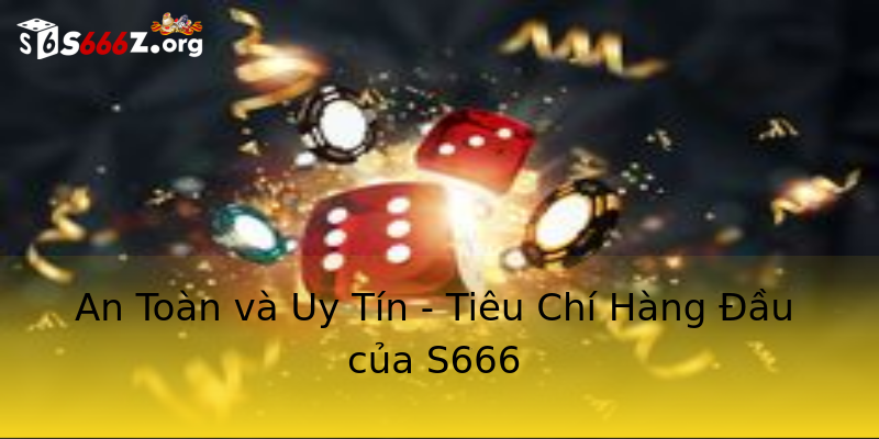 Khám Phá Bí Ẩn S666 – Hành Trình Lý Thú