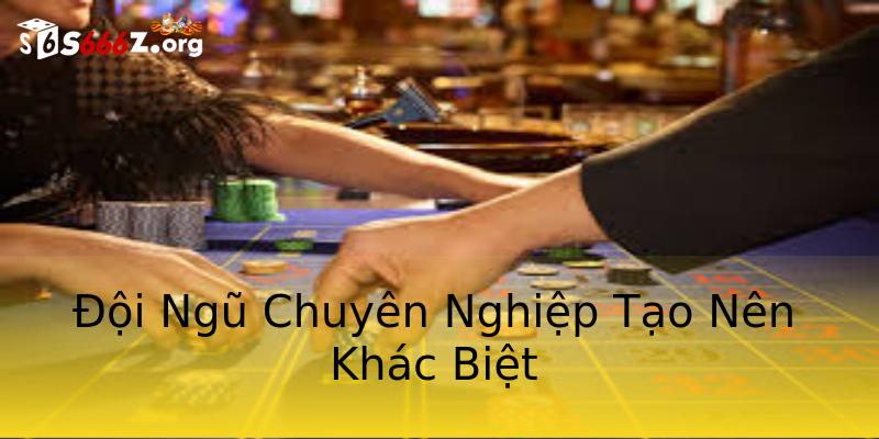Đội Ngũ Chuyên Nghiệp Tạo Nên Khác Biệt Đội Ngũ Chuyên Nghiệp Tạo Nên Khác Biệt